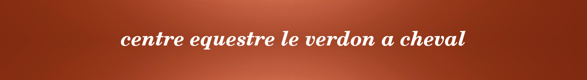 centre equestre le verdon a cheval